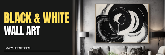 Black & White Wall Art: A Timeless Guide to Styling, Sizing & Gifting - CetArt