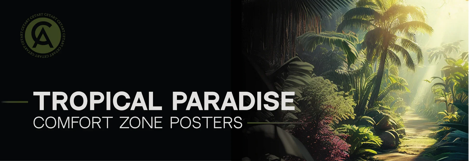 Tropical Paradise Comfort Zone Posters - CetArt