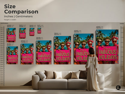 Size comparison of 'Have Fabulous Holidays' artwork in inches and centimeters. See how the art scales in different sizes. From 20x30 cm to 45x67 inch. Choose the perfect dimensions to match your room and style. Perfect above a sofa.