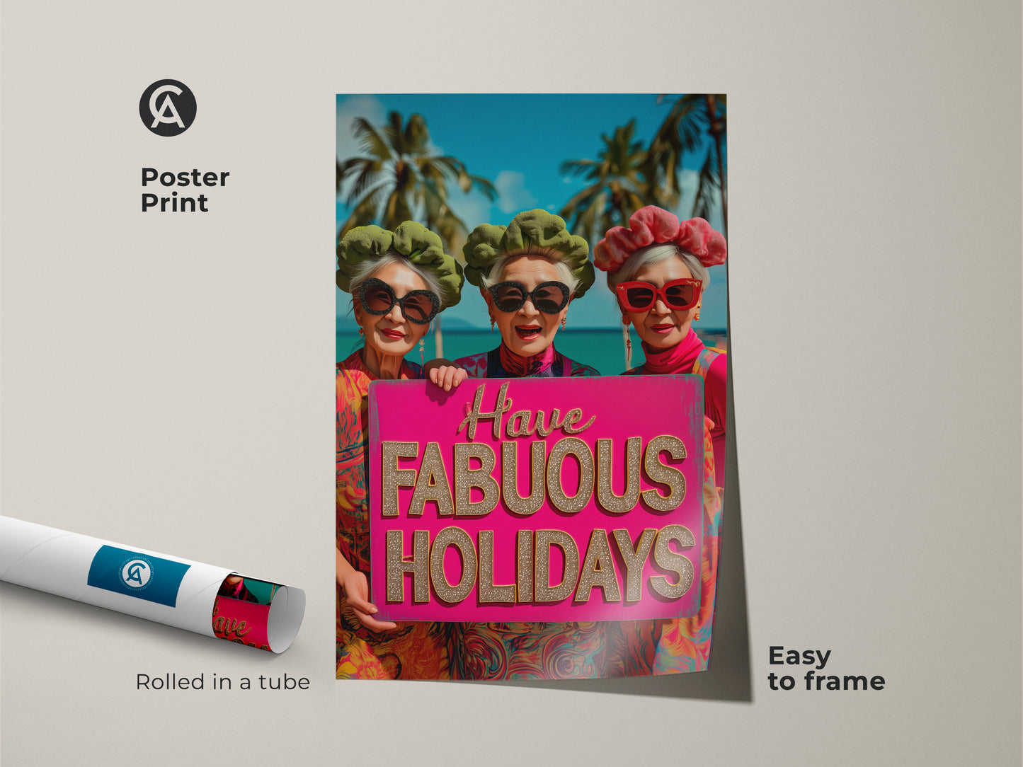 Poster print of three trendy senior women enjoying a beach holiday. They hold a sign that reads 'Have Fabulous Holidays'. This easy-to-frame art is rolled in a tube for protection. The perfect art gift to celebrate a fun vacation vibe.