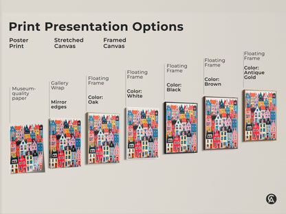 Print presentation options for colorful houses art. Options include poster print stretched canvas and framed canvas. Choose from various floating frame colors. Find the perfect artwork for your style.