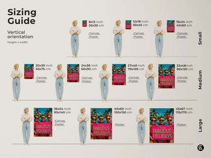 Sizing guide for 'Have Fabulous Holidays' canvas and poster art. Visualize the art in small medium and large sizes. Perfect for any room. Find the ideal fit for your space with vertical orientation options and various dimensions.