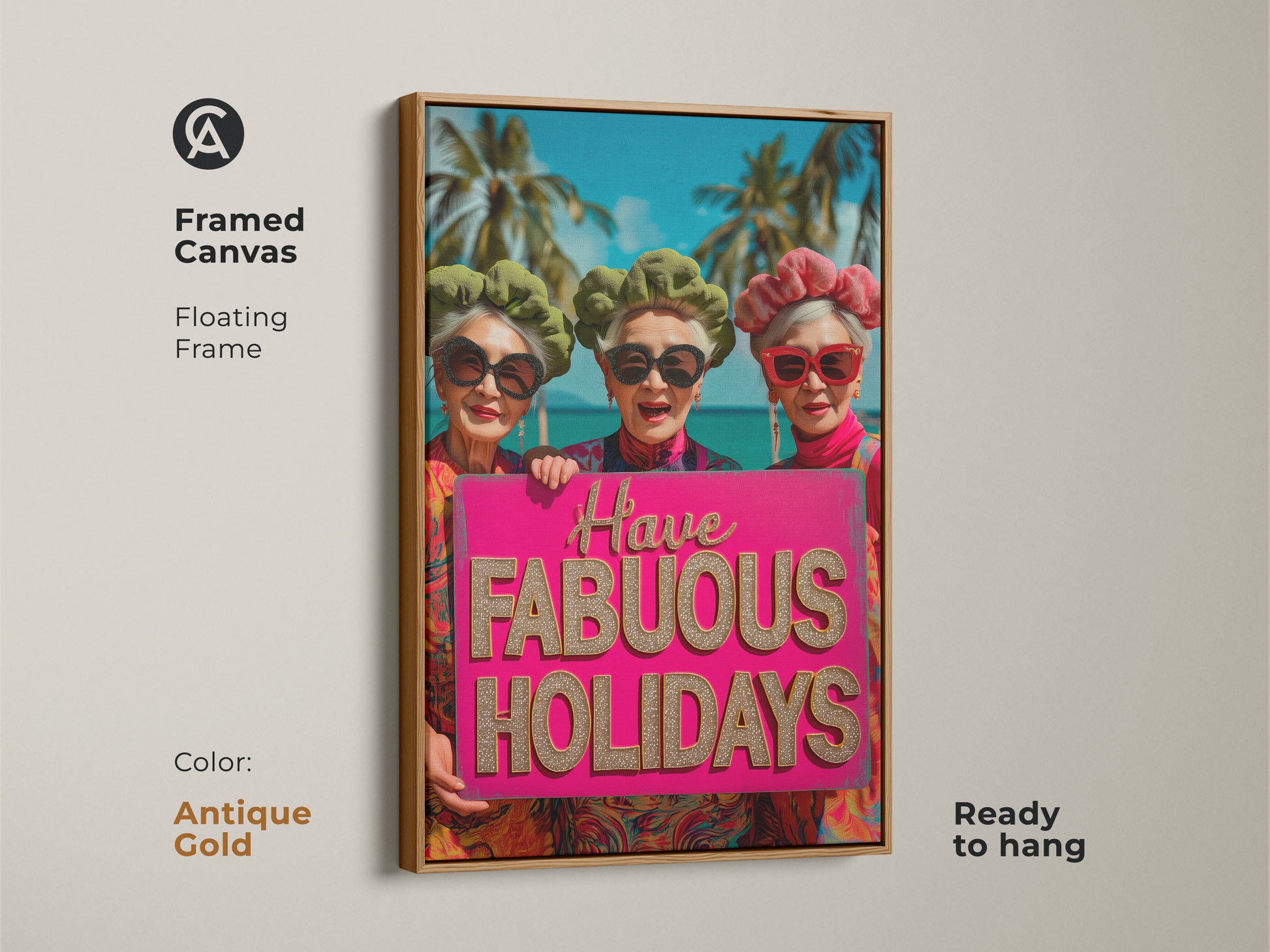 Framed canvas artwork featuring three stylish senior women wishing 'Fabulous Holidays'. The floating frame adds a touch of glamour to this fun art print. Ready to hang and enjoy this cheerful vacation art in your home. Frame color Antique Gold.