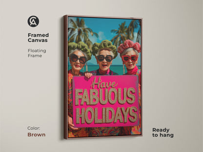 Framed canvas artwork featuring three stylish senior women wishing 'Fabulous Holidays'. The floating frame adds a touch of warmth to this fun art print. Ready to hang and enjoy this cheerful vacation art in your home. Frame color Brown.