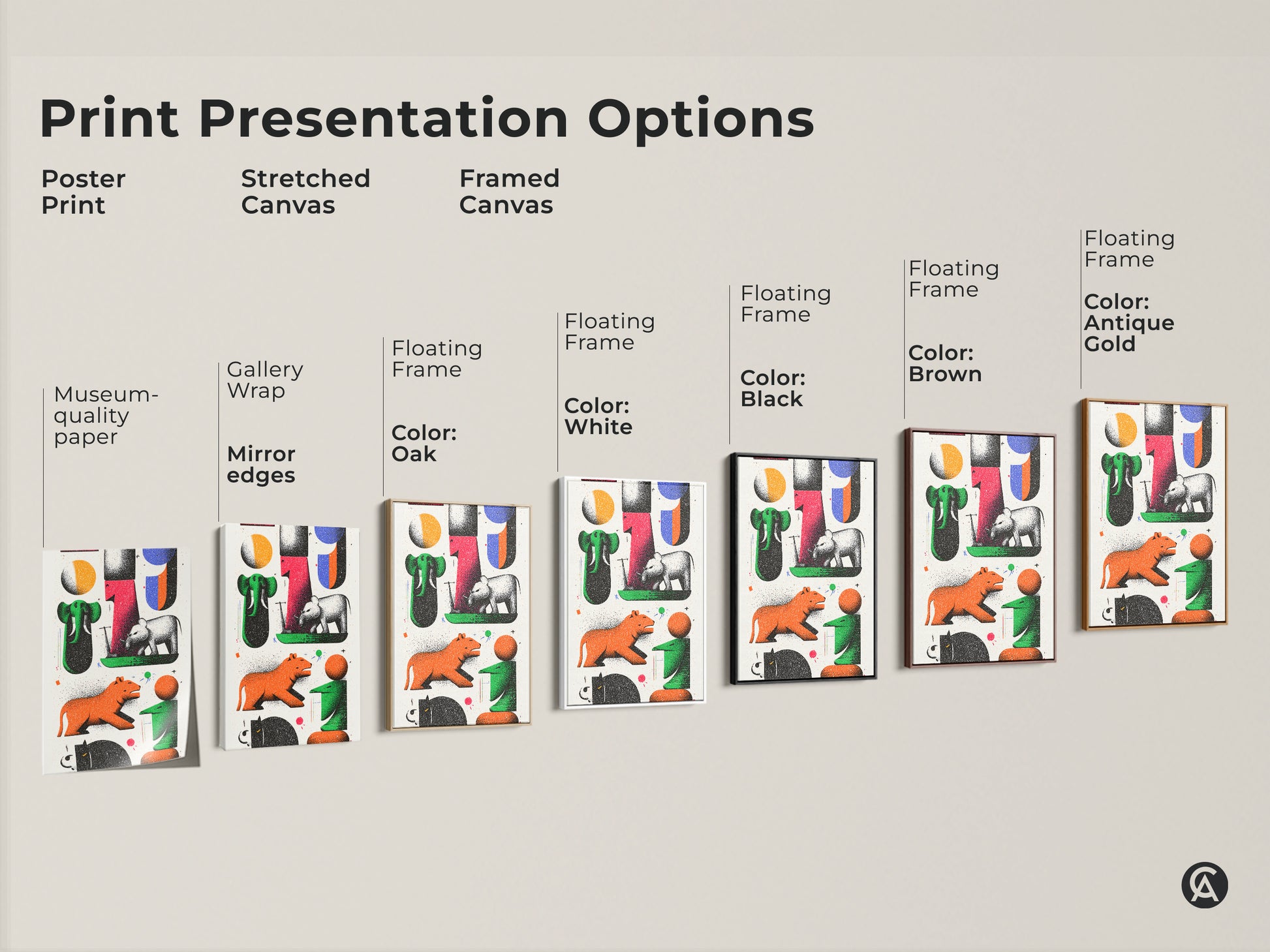 Explore print presentation options for modern folk art. Choose from poster prints stretched canvas and framed canvas. Options include gallery wrap mirror edges and floating frames. Colors available for frames are black brown antique gold and white. The art features abstract animals like elephants and tigers. Find the perfect style for your eclectic wall decor needs.
