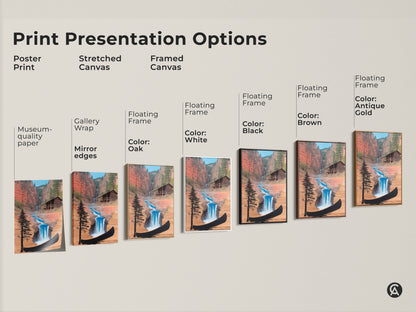 Print Presentation Options for Rustic Cabin Waterfall. Poster prints and stretched canvas art is available. Framed canvas floating frames include black brown antique gold and white.