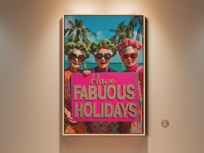 Three stylish senior women pose with a vibrant 'Have Fabulous Holidays' sign against a tropical beach backdrop. This framed artwork brings a fun vacation vibe to any space. The art print features bright colors and cheerful sentiment. A perfect holiday art gift.