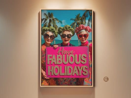 Three stylish senior women pose with a vibrant 'Have Fabulous Holidays' sign against a tropical beach backdrop. This framed artwork brings a fun vacation vibe to any space. The art print features bright colors and cheerful sentiment. A perfect holiday art gift.